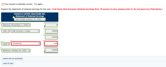 Your answer is partially correct. Try again. Prepare the statement of retained earnings for the year. (List items that increa