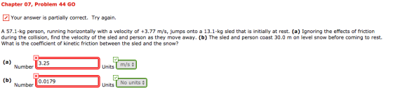 Chapter 07, Problem 44 GO Your answer is partially correct. Try again A 57.1-kg person, running horizontally with a velocity