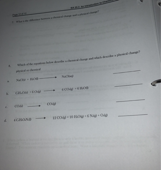 BA 25.3 An Introduction to Chemic Page 12 of 12 7. What is the difference between a chemical change and a physical change? 8.