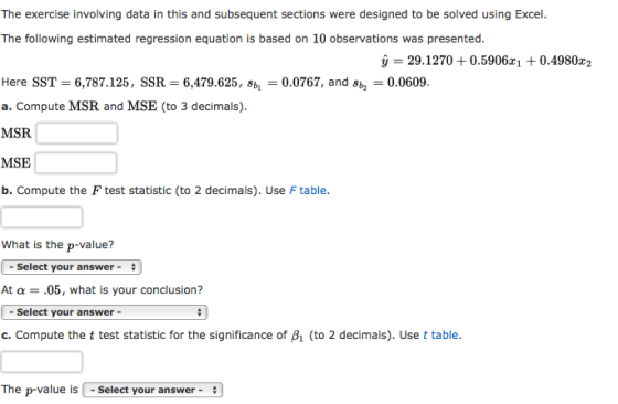 The exercise involving data in this and subsequent sections were designed to be solved using Excel. The following estimated r