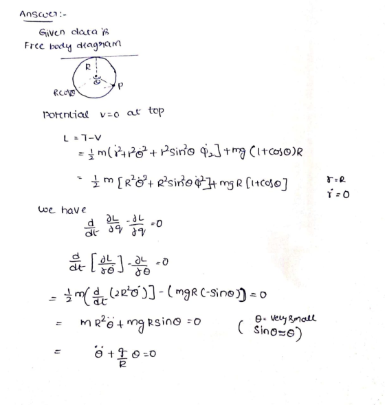 Answer:- Given daca in Free body diagram Rcovo Borencial vro at top L=-V - M17Z4P 2 +vsino 02] + mg CIt coso)R m[R? +R?sino