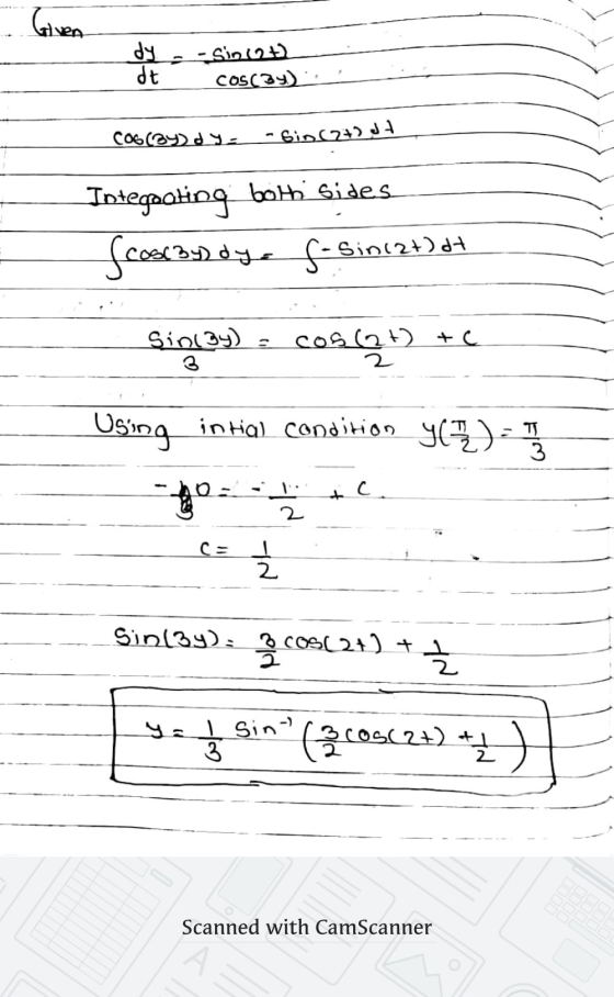 Given dy dt - sinu cos(By) COG(By) dy- -Sin(2+2 st Integrating both sides Scoot by dy g-sincatat + + c S Sin(34) 3 cos (2) Us
