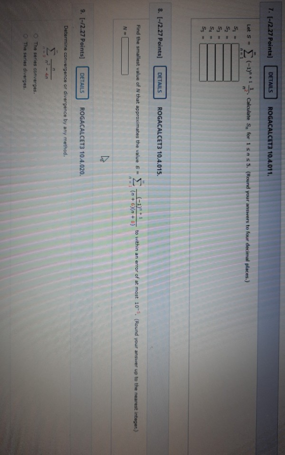 7. [-/2.27 Points] DETAILS ROGACALCET3 10.4.011, Let S = (-1)** 1.Calculate S, for 1snss. (Round your answers to four decimal