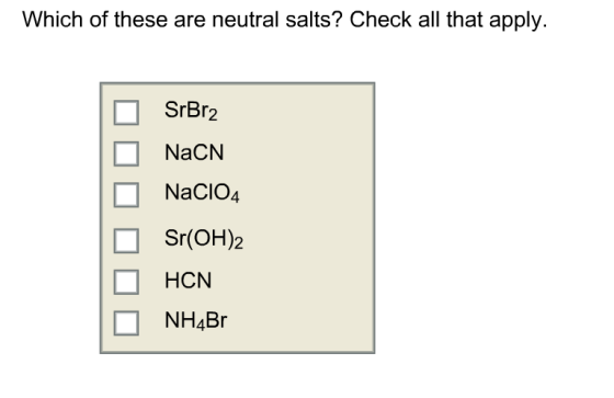 Image for Which of these are neutral salts? Check all that apply.