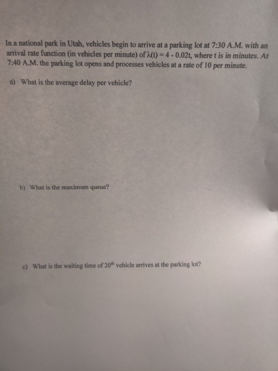 In a national park in Utah, vehicles begin to arrive at a parking lot at 7:30 A.M. with an arrival rate function (in vehicles