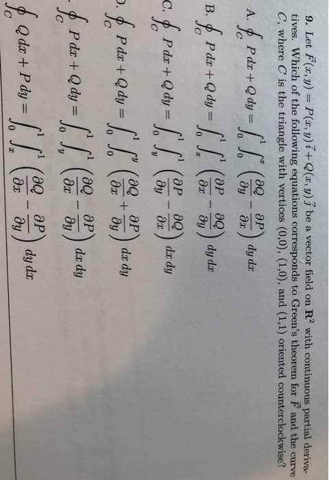 9. Let F(x, y) = P(x, y) i+Q(x, y)j bе a vector field on R? with continuous partial deriva- tives. Which of the following equ