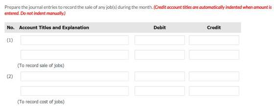 Prepare the journal entries to record the sale of any job(s) during the month. (Credit account titles are automatically inden