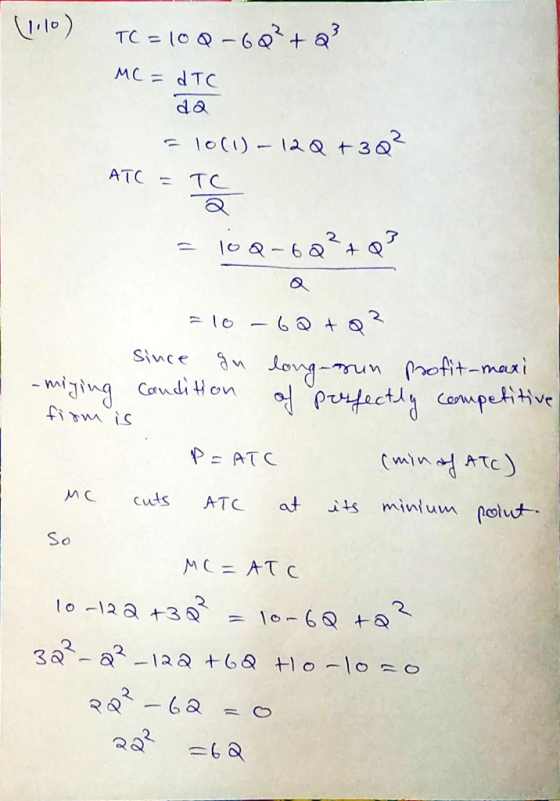 (110) TC = 100-60? + a? MC = dTC da = 10(1) - 12 Q +302 ATC = TC = 102-6Q²+Q3 | 310 –6Q+Q? since gu long-sun profit-maxi -mig