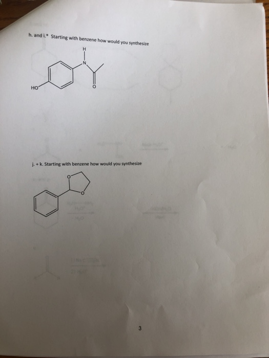 h. and i. Starting with benzene how would you synthesize j.+k. Starting with benzene how would you synthesize