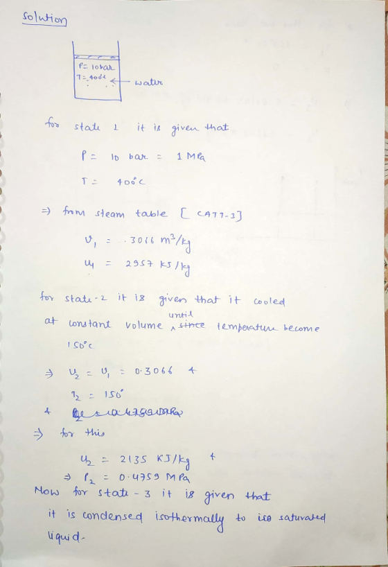 solution P= lotar T = 400 a . . water state L it is given that P = 10 bar = 1 MPa T= 400c from steam table [ CATT-] U; 2..306