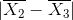 |\overline{X_{2}} - \overline{X_{3}}|