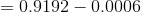 =0.9192-0.0006