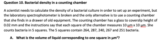 Question 10. Bacterial density in a counting chamber A scientist needs to calculate the density of a bacterial culture in ord