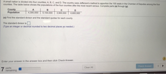 A small nation is divided into four counties: A, B, C, and D. The country uses Jeffersons method to apportion the 100 seats