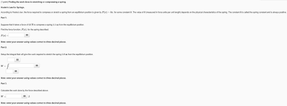 (1 point) Finding the work done in stretching or compressing a spring. Hookes Law for Springs. According to Hookes law, the