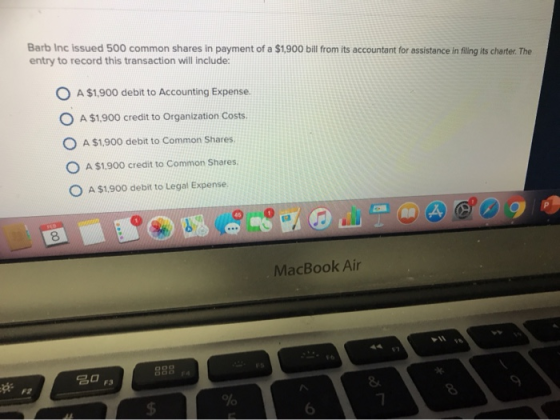 Barb Inc issued 500 common shares in payment of a $1,900 bill from its accountant for assistance in filing its charter. The e