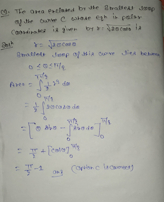 . The area enclosed by the smallest loop of the curre C whose eqh in polas Coordinated is given by & J ao caso in Soch to Jeo