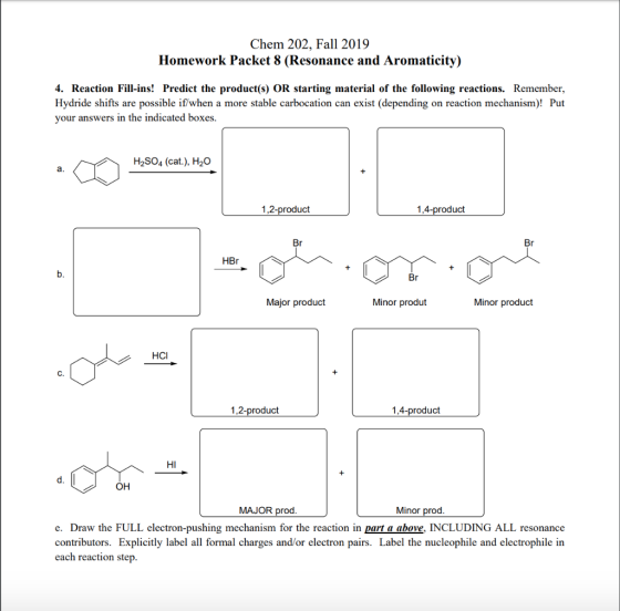 Chem 202, Fall 2019 Homework Packet 8 (Resonance and Aromaticity) 4. Reaction Fill-ins! Predict the product(s) OR starting ma