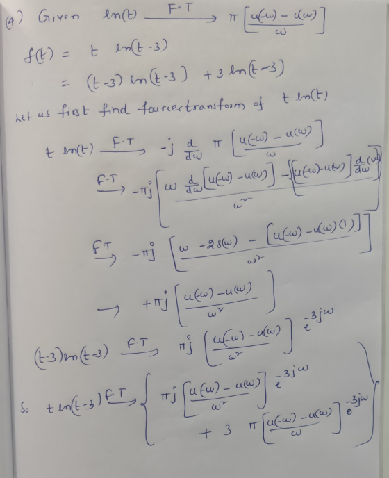 (A) Given en(t) For [ufw) - (W)] (t) = t ent-3) = (t-3) en (t-3 ) + 3 ln (t-3) Let us first find fouriertransform of ten(t) t