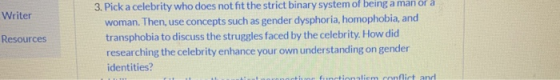Writer Resources 3. Pick a celebrity who does not fit the strict binary system of being a man or a woman. Then, use concepts