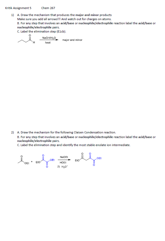 Kritik Assignment 5 Chem 267 1) A. Draw the mechanism that produces the major and minor products Make sure you add all arrows