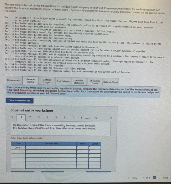 This problem is based on the transactions for the Eco Build Company in your text. Prepare journal entries for each transactio