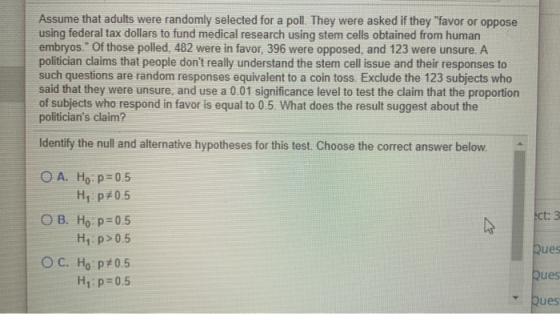 Assume that adults were randomly selected for a poll. They were asked if they favor or oppose using federal tax dollars to f