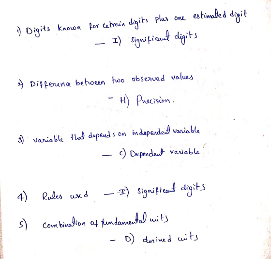 significant digits 1) Digits known for ce train digits plus one estimated digit 2) Difference between two observed values H)