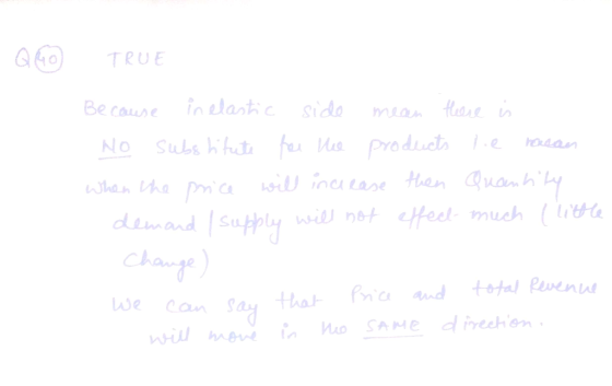 Q GO TRUE Because inelastic side mean there is No substitute for the products le hasan When the price will increase then quan