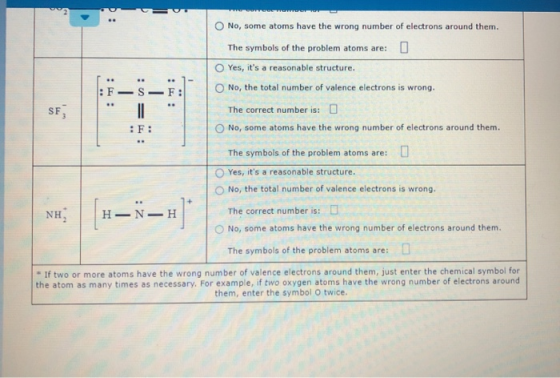 No, some atoms have the wrong number of electrons around them. The symbols of the problem atoms are: 0 Yes, its a reasonable