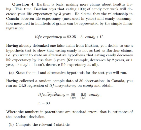 Question 4: Barthur is back, making more claims about healthy liv- ing. This time, Barthur says that eating 100g of candy per