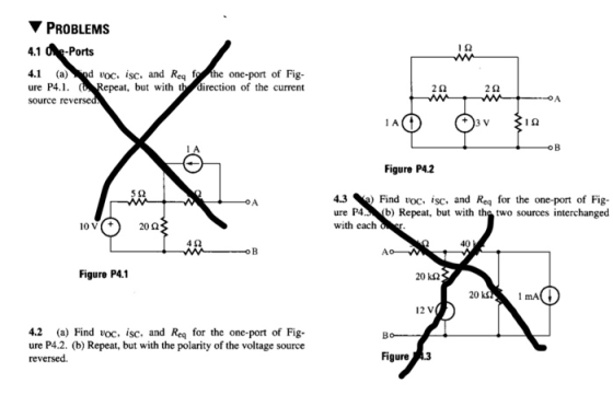 PROBLEMS 4.1 0-Ports 4.1 (a) od vo isc, and Req fothe one-port of Fig ure P4.1. Repeat, but with t direction of the current sourče 2Ω Figure P42 4.3Find voc, isc, and Req for the one-port of Fig ure P4b) Repeat, but with the two sources interchanged with each 20Ω 452 40 Figure P4.1 20 1 mA 12 V 4.2 (a) Find voc, isc, and Req for the one-port of Fig ure P4.2. (b) Repeat, but with the polarity of the voltage source reversed ure