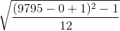 \sqrt{\frac{(9795-0+1)^{2}-1}{12}}