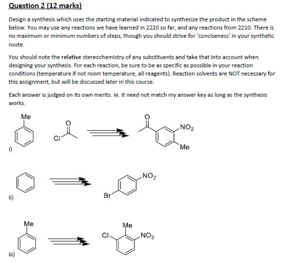 Question 2 (12 marks) Design a synthesis which uses the starting material indicated to synthesize the product in the scheme b