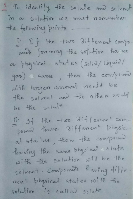 2. To identify the solute and solvent in a solution we must remember the following points - i If the two different compo- and