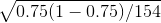 \sqrt{0.75(1-0.75)/154}