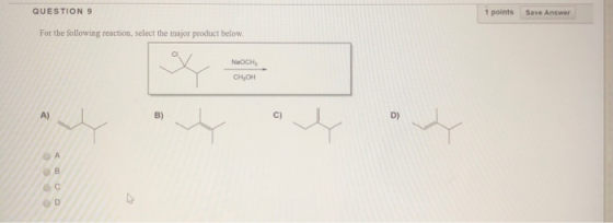 QUESTION 9 1 points Save Answer For the following reaction, select the major product below. NOCH СОН