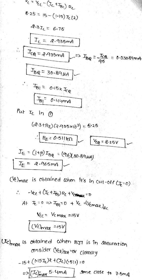 UC = Ncc - (IC & IB1) Rc 8.25 = 15-(1:15) Tc (2) IBQ IBI 0.15* Ice At £=0 => IB) = 0 4 Vc =Vcmanac 2.31% = 6.75 Ic = 0.935mA