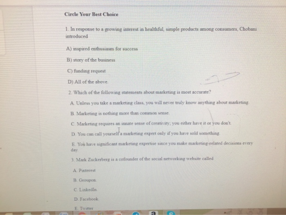 Circle Your Best Choice 1. In response to a growing interest in healthful, simple products among consumers, Chobani introduce