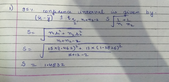 goy confidence interval is given by (e-y I ta, nitn2-2 Sith S= nisu nasz nitz -D S=. I 15x(1.462)² + 12% (1.382672 St12 - 2 1