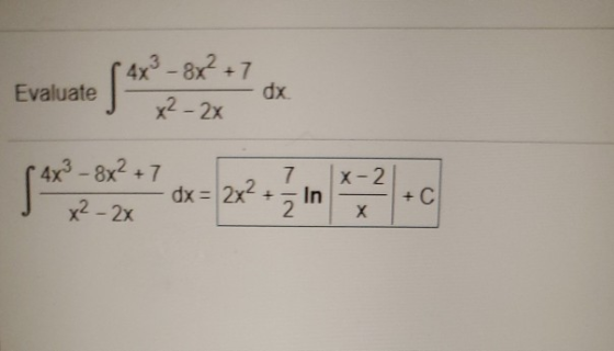 4 7 Evaluate dx. 곳 7 x-2 43 8 -7 모 dx=2x21 In +C 2 X