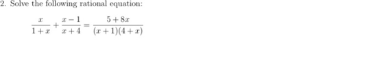 2. Solve the following rational equation: 5 +8x +4+14)