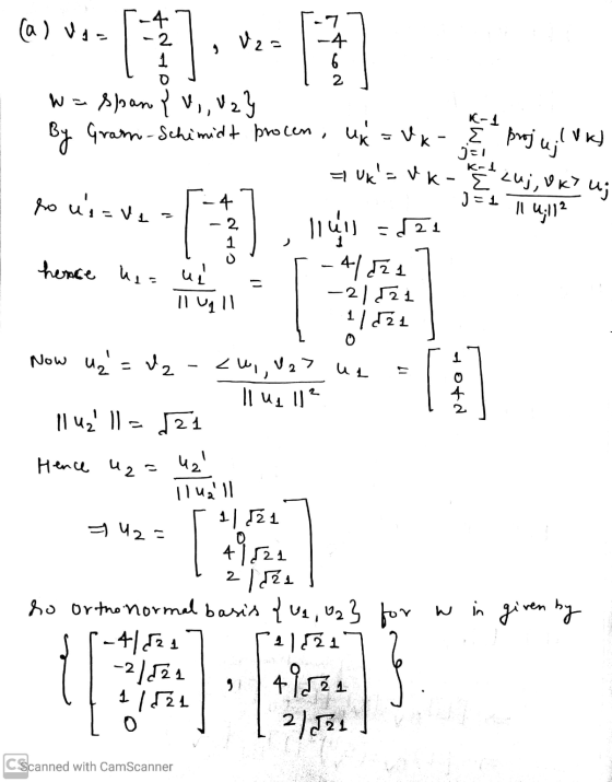 (a) Vos -4 -2 1 V2= -4 6 2 K-1 K-1 W = span { ,,U2} By Gram-Schimidt procen, un= Vk - broj u;l = UK= Vk-Z <uj, Ok? uj so us