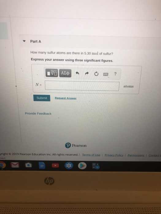 Part A How many sulfur atoms are there in 5.30 mol of sulfur? Express your answer using three significant figures. νο ΑΣφ 5 ?