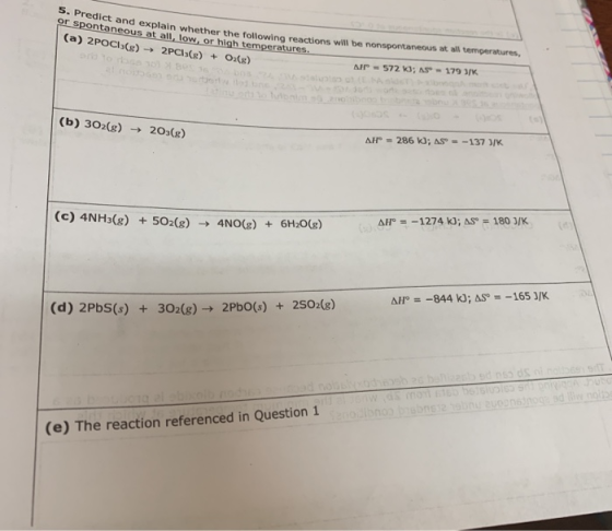 Tedict and explain whether the follo ind explain whether the following reactions will be nonspontaneous at all temperatures o