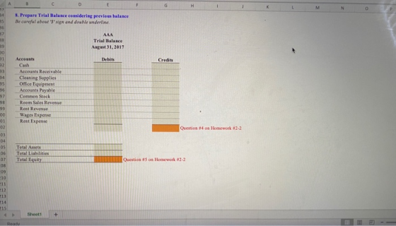 G H L M N O P 8. Prepare Trial Balance considering previous balance Be careful about s sign and double underline. AAA Trial