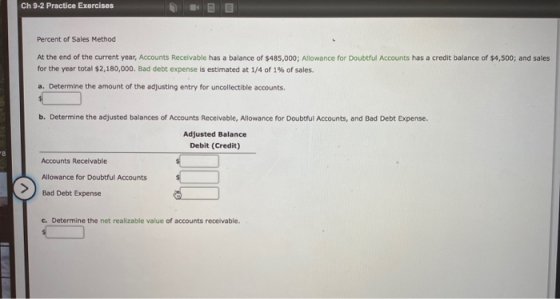 Ch 9-2 Practice Exercises BE Percent of Sales Method At the end of the current year, Accounts Receivable has a balance of $48