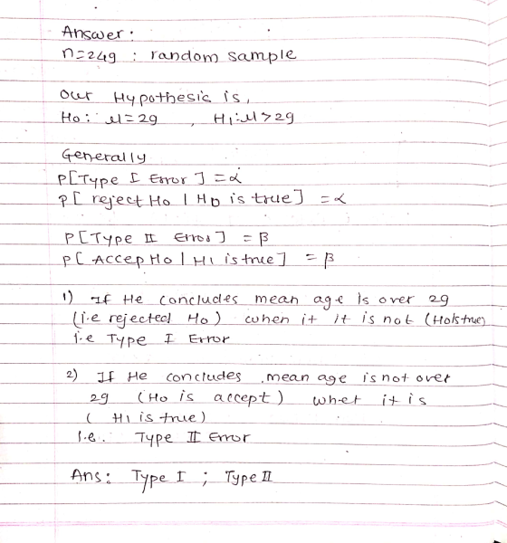 Answer: nこ249 random Sample Hy pothesis is, Hills2g our Ho: el=2g. Generally PLType I Esror ] =d p[ reject Ho Ho is true] P[