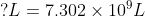 L = 7.302 × 109L