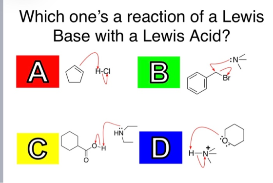 Which ones a reaction of a Lewis Base with a Lewis Acid? A hago B C D